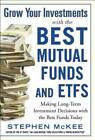 Grow Your Investments with the Best Mutual Funds and ETFs: Making Long-T - GOOD