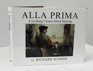 Alla Prima: Everything I Know About Painting by Richard Schmid 1998 HCDJ Signed - Bild 1 von 16