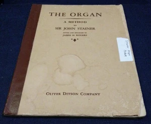 The Organ A Method 1910 by Sir John Steiner Oliver Ditson Company Book - Bild 1 von 8