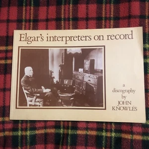 John Knowles π Signed - Elgar's Interpreters on Record - A Discography 1985 - Picture 1 of 20