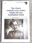 The Dad's Nobody-Ever-Writes-Books-For-Me Meditation Book, By Frank E. Fortkamp
