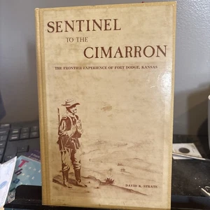 Vintage Book Sentinel the Cimarron The Frontier Experience of Fort Dodge, Kansas - Picture 1 of 11