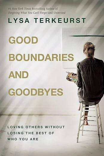 Good Boundaries and Goodbyes by Lysa Terkeurst Paperback edition