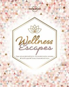 Lonely Planet Wellness Escapes 1 by Planet, Lonely