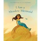I Am A Meadow Mermaid   Hardback New George Kallie 04 07 2023