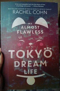 *My Almost Flawless Tokyo Dream Life* By Rachel Cohn, 2019, Trade Paperback - Foto 1 di 3