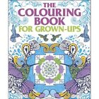 ADULT COLOURING BOOK THE COLOURING BOOK FOR GROWN UPS COLOURING BOOK FOR ADULTS