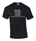Before Coffee I Hate Everyone  Funny Rude Men?S Lady's T-Shirt T0208