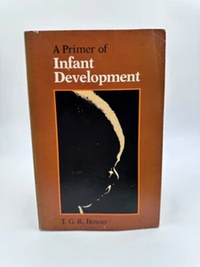 A Primer of Infant Development by T. G. R. Bower 1st Edition 2nd Printing PB - Picture 1 of 5