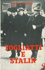 Togliatti e Stalin. Contributo alla biografia del segretario del PCI. (4-84766)