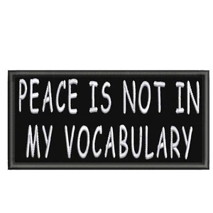Peace Is Not In My Vocabulary Patch 4" Embroidered Iron-On Applique Funny - Picture 1 of 12