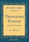 Theognidis Elegiae Secundis Curis Recognovit Class