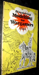 DISCOVERING MODELLING for WARGAMERS Dennis C Teague 1st Ed illus WAR GAME Models - Picture 1 of 1