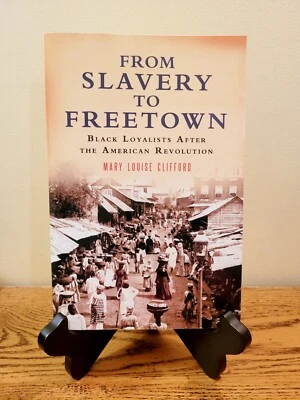 From Slavery To Freetown : Black Loyalist After the American Revolution   - Image 1 of 4