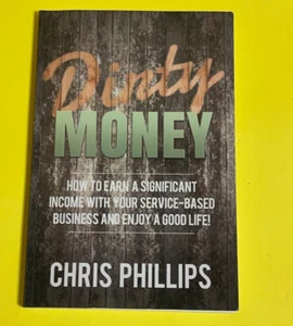 Dirty Money by Chris Phillips: New: Free Shipping - Picture 1 of 4