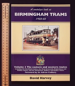 A Nostalgic Look at Birmingham Trams 1933-53 Vol. 3 East & West by David Harvey - Picture 1 of 16