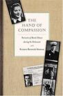 The Hand Of Compassion Portraits Of Moral Choice During The Holocaust By Monro