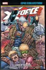 X-FORCE UNDER THE GUN EPIC COLLECTION TP TPB $39.99srp Liefeld #1-15+ NEW NM