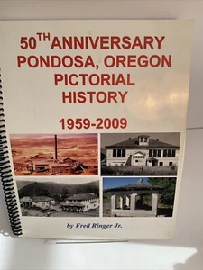 Pictorial History Of Pondosa Oregon OR Sawmill Town School Railroad By F Ringer - Picture 1 of 9