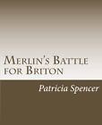 Merlin's Battle for Briton: based pn the histor. Spencer<|