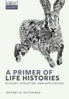 A Primer of Life Histories 9780198839880 - Free Tracked Delivery