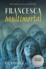 Francesca Multimortal by V. C. Peisker