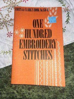 One Hundred Embroidery Stitches 1979 Coats & Clark's No150-B NEW 34 PGS 10TH ED - Image 1 of 3
