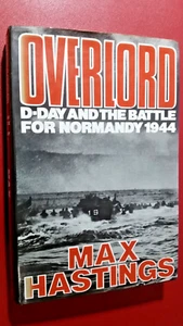 Overlord D-Day And The Battle For Normandy by Max Hastings 1st Ed. 1984 - Picture 1 of 9