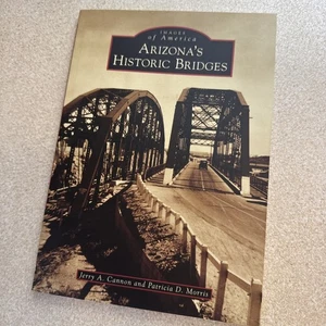 Arizona's Historic Bridges by Morris, Patricia D.; Cannon, Jerry Allen - Bild 1 von 11
