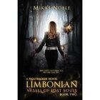 Limbonian Vessel Of Lost Souls   Paperback New Noble Mikki 01 09 2019