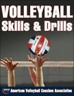 Volleyball Skills &amp; Drills by American Volleyball Coaches Association (AVCA)