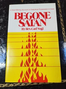 Be Gone Satan a soul searching account of diabolical possession in Iowa Rev Vogl - Picture 1 of 4