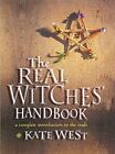 The Real Witches' Handbook: The Definitive Handbook of Advanced Magical Techniq