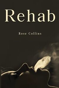 Rehab Von Collins, Rose, Neues Buch, Gratis & , (Taschenbuch)