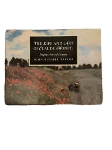 THE LIFE AND ART OF CLAUDE MONET: IMPRESSIONS OF FRANCE By John R Taylor 1st Ed - Picture 1 of 12