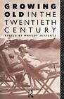 Growing Old In The Twentieth Century By Margot Jefferys (English) Paperback Book