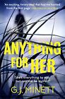 Anything For Her: For Fans Of Lies By Minett, Gj Book The Cheap Fast Free Post