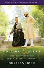 Victoria &amp; Abdul (Movie Tie-In): The True Story of the Quee... by Basu, Shrabani