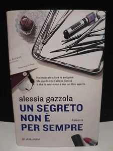 UN SEGRETO NON è PER SEMPRE - ALESSIA GAZZOLA - LONGANESI 2012 prima edizione - Foto 1 di 3