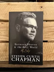 Between Heaven and the Real World: My Story by Steven Curtis Chapman (2016 PB) - Picture 1 of 3