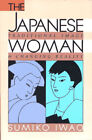 The Japanese Woman : Traditional Image and Changing Reality Sumik