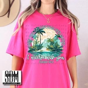 I Will Be With You Isaiah 43:2 Faith Comfort Color T-shirts, Bella Canvas Tees - Picture 1 of 4