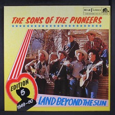 SONS OF THE PIONEERS: land beyond the sun BEAR FAMILY 12" LP 33 RPM Germany