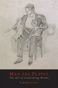 Man The Puppet: The Art of Controlling Minds, Brand New, Free shipping in the US - Picture 1 of 1