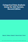 Categorical Data Analysis Using The Sas System, Second Edition