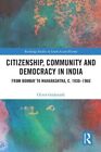 Citizenship, Community and Democracy in India: , Godsmark Hardcover..