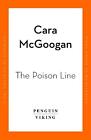 The Poison Line: A True Story of Death, Deception and Infected Blood by Cara McG