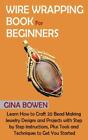 Wire Wrapping Book For Beginners, Like New Used, Free shipping in the US