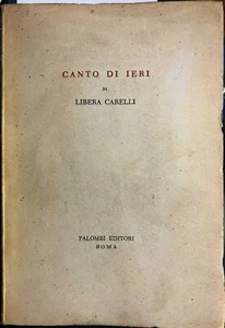 (Poesia) CANTO DI IERI - Di Libera Carelli - Palombi 1955 - Imagen 1 de 1