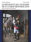 Le régiment de cavalerie de la Garde républicaine (... | Buch | Zustand sehr gut